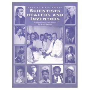 Book of Black Heroes: Scientists, Healers, and Inventors