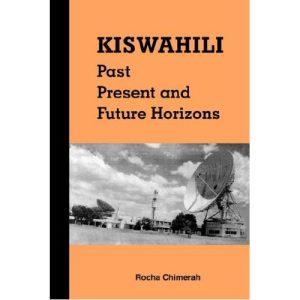 Kiswahili. Past, Present and Future Horizons