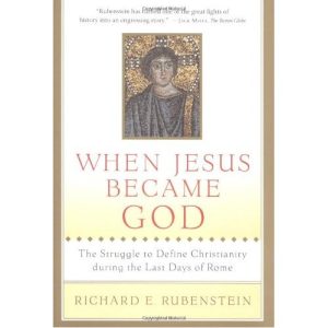 When Jesus Became God